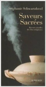 Stéphanie Schwartzbrod, Saveurs sacrées..., Actes Sud, 2007, BMD G I-45477